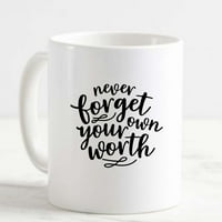 Чаша за кафе никога не забравяйте, че притежавате, че сте вдъхновяващи позитивно самостоятелно бяло кафе чаша забавна чаша за подаръци