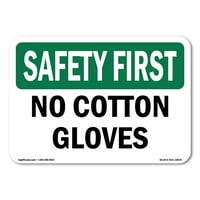 Първи знак за безопасност - няма памучни ръкавици
